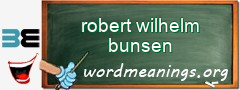 WordMeaning blackboard for robert wilhelm bunsen